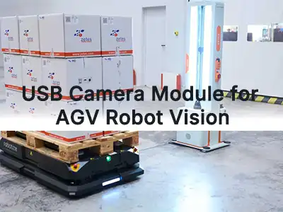 מודול מצלמת USB עבור רובוטי AGV: כיצד לבחור את מודול הראייה הנכון