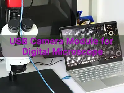 מודול מצלמת USB למיקרוסקופ דיגיטלי: כיצד לבחור את פתרון ההדמיה הנכון